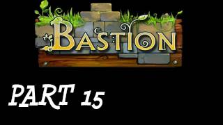 Bastion Walkthrough  Burstone Quarry  PT 15 [upl. by Gunar664]