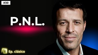 PNL Programación Neuro Lingüística y Tony Robbins  Ep 30 [upl. by Ennaihs]