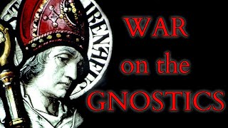 Gnosticism  Irenaeus and his Against Heresies  Catholic Orthodoxy vs the Valentinian Gnostics [upl. by Suivatco]