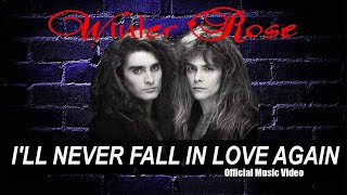 WINTER ROSE  ILL NEVER FALL IN LOVE AGAIN OFFICIAL MUSIC VIDEO HQ WIDESCREEN LYRICS [upl. by Reltuc]