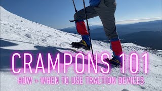 Crampons 101 How  When to Use Traction Devices [upl. by Abrahams]