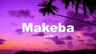 Jain  Makeba Lyrics [upl. by Adnilahs]