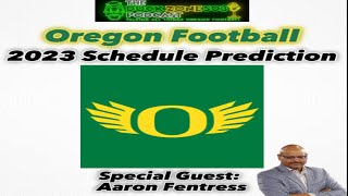 Oregon Football Schedule Prediction for 2023 With Special Guest Aaron Fentress from the Oregonian [upl. by Thais412]