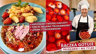 Rączka gotuje kapuśniak z młodej kapusty leniwe z truskawkami torcik jaglanotruskawkowy [upl. by Hazeghi216]