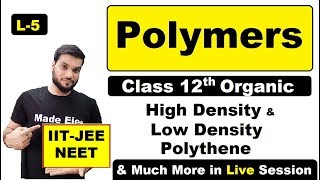 L5 Polymers  Cationic  Anionic Addition Polymerisation  Polythene High Low Density [upl. by Aneek]