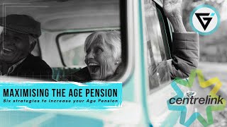 Six Strategies to Maximise the Age Pension [upl. by Darraj830]