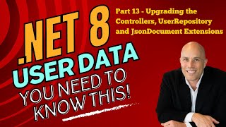 Extending Identity Services Part 13  NET 8 Extensions Upgrade ApiControllers and UserRepository [upl. by Walter]