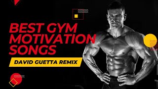 🔥 Motivation GYM 2024 Playlist DAVID GUETTA REMIX Booster Votre Entraînement 💪MOTIVATION SPORT [upl. by Audwen]