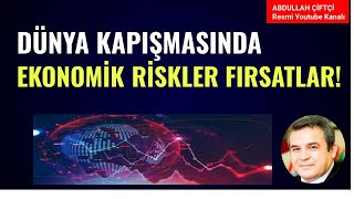 DÜNYA KAPIŞMASINDA EKONOMİK RİSKLER FIRSATLAR Abdullah Çiftçi [upl. by Ahseinar]