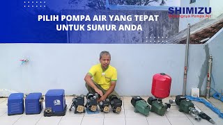 Jangan Salah Pilih Ini Cara Menentukan Pompa Air yang Sesuai Kondisi Sumur  SHIMIZU X ADA MANFAAT [upl. by Swiercz862]