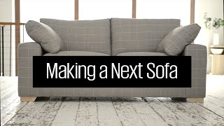 How A Next Sonoma Sofa Is Made The Next Sofa Story  Homeware  Next [upl. by Hathaway]