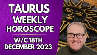 Taurus Horoscope Weekly Astrology from 18th December 2023 [upl. by Aikel]