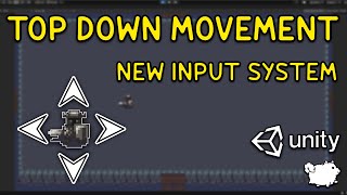 Top Down Movement with The New Input System  Unity Tutorial [upl. by Lesirg]