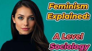 Feminism Explained A Level Sociology [upl. by Anavlis]