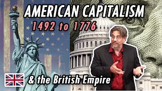 🇺🇸 American Capitalism amp the 🇬🇧 British Empire  1492 to 1776 history culture usa politics [upl. by Roch]