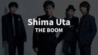 Shima Uta THE BOOM Island song subtitles English translation Japanese song [upl. by Siver]