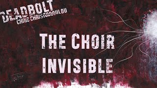 Chris Christodoulou  The Choir Invisible  DEADBOLT 2016 [upl. by Twyla10]