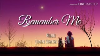 Remember Me  quotCocoquot DisneyPixar Joseph Vincent Cover Lyric Video [upl. by Quitt]