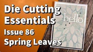 Die Cutting Essentials Issue 86  Spring Leaves [upl. by Thury]