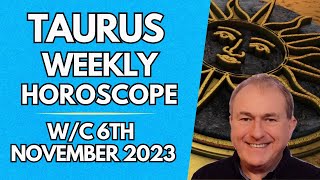 Taurus Horoscope Weekly Astrology from 6th November 2023 [upl. by Crompton764]