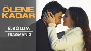 Ölene Kadar  8Bölüm  Fragman 2 [upl. by Anilasor]