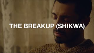 Riz Ahmed  The Breakup Shikwa Official Video [upl. by Ayhdiv]