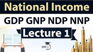 National income  GDP GNP NDP NNP Explained  Indian Economy Part 11  Concepts of Macro Economics [upl. by Quill]