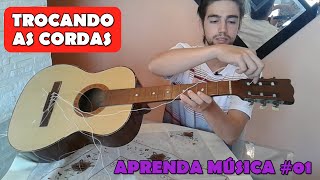 Como trocar as cordas do violao Vídeo Aula Iniciante Aprender Musica 01 [upl. by Lurlene]