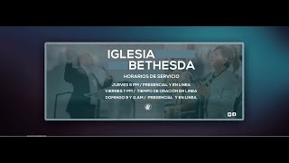 Servicio General  Iglesia Bethesda [upl. by Aihtiekal]