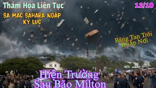 Hurricane Milton Storm Sa Mạc sahara Ngập Kỷ Lục Tản Băng Trôi Khắp Nơi Thảm Hoạ Liên Tục [upl. by Auberbach286]