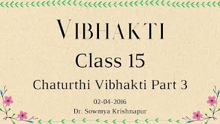 Vibhakti  Class 15 – 02042016  Chaturthi Vibhakti Part 3  Dr Sowmya Krishnapur [upl. by Gabriello]