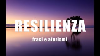 RESILIENZA  Parole e brevi suggestioni [upl. by Aiouqahs]