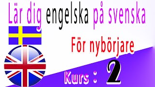 Lär dig engelska på Svenska För nybörjare Kurs：2 [upl. by Nnairrek]