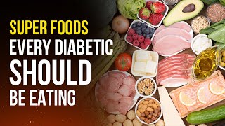 12 Super Foods Every Diabetic Should Be Eating [upl. by Sayed]