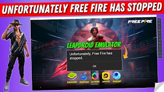 How to Fix Unfortunately Free Fire Has Stopped in Leapdroid Emulator  Free Fire Has Stopped Problem [upl. by Esnofla]