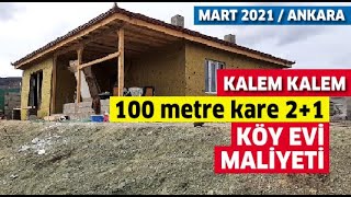 Mart 2021 kalem kalem 100 metre kare 21 köy evi kaba inşaat yapım maliyeti [upl. by Bollen]