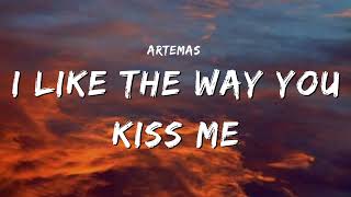 Artemas  i like the way you kiss me [upl. by Panaggio]