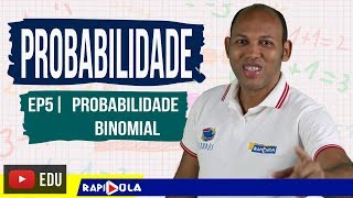 PROBABILIDADE BINOMIAL EP21 [upl. by Annair]