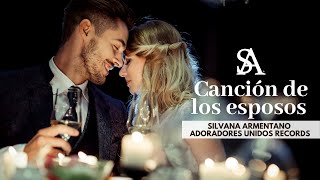 Canción de los esposos  Silvana Armentano  CANCIONES DE AMOR CRISTIANAS [upl. by Biles72]