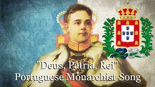 quotDeus Pátria Reiquot  Portuguese Monarchist Song [upl. by Quillan]