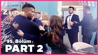 Kısmetse Olur Aşkın Gücü 2 Sezon  95 Bölüm FULL  PART  2 [upl. by Ambrosius166]