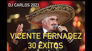 Vicente Fernandez 30 Exitos Dj Carlos 2021 [upl. by Gorman]