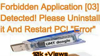 Forbidden Application 03 Detected Error Solved UMT Dongle [upl. by Elladine170]