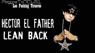 Hector El Father Tiraera Pa Voltio  Lean Back [upl. by Adnolay537]