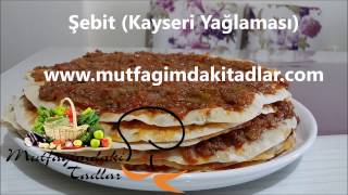 Kayseri Yağlaması Şebit TarifiHamur İşleri Tarifleri [upl. by Eiramacissej]