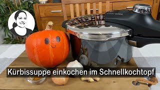 KürbisSuppe sicher einkochen im Schnellkochtopf  mit Ingwer und Curry [upl. by Guglielmo]