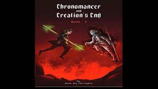 Chronomancer and Creations End Audiobook Chapter 1215 [upl. by Yelbmik]