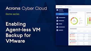 Enabling Agentless VMware Backup  Acronis Cyber Backup Cloud  Acronis Cyber Cloud Demo Series [upl. by Reinold]