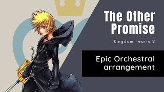 The Other Promise  Epic Orchestral Arrangement KH2 [upl. by Erehc]