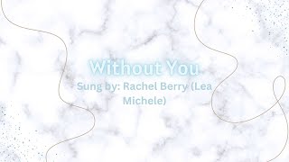 Glee  Without You Lyrics [upl. by Verlie]